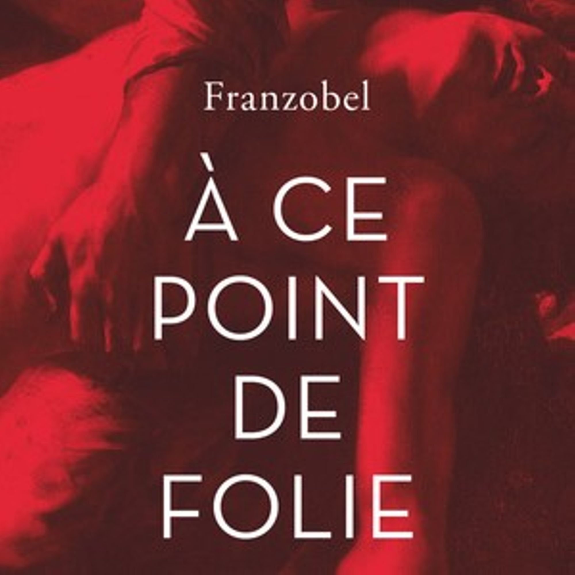 À ce point de folie