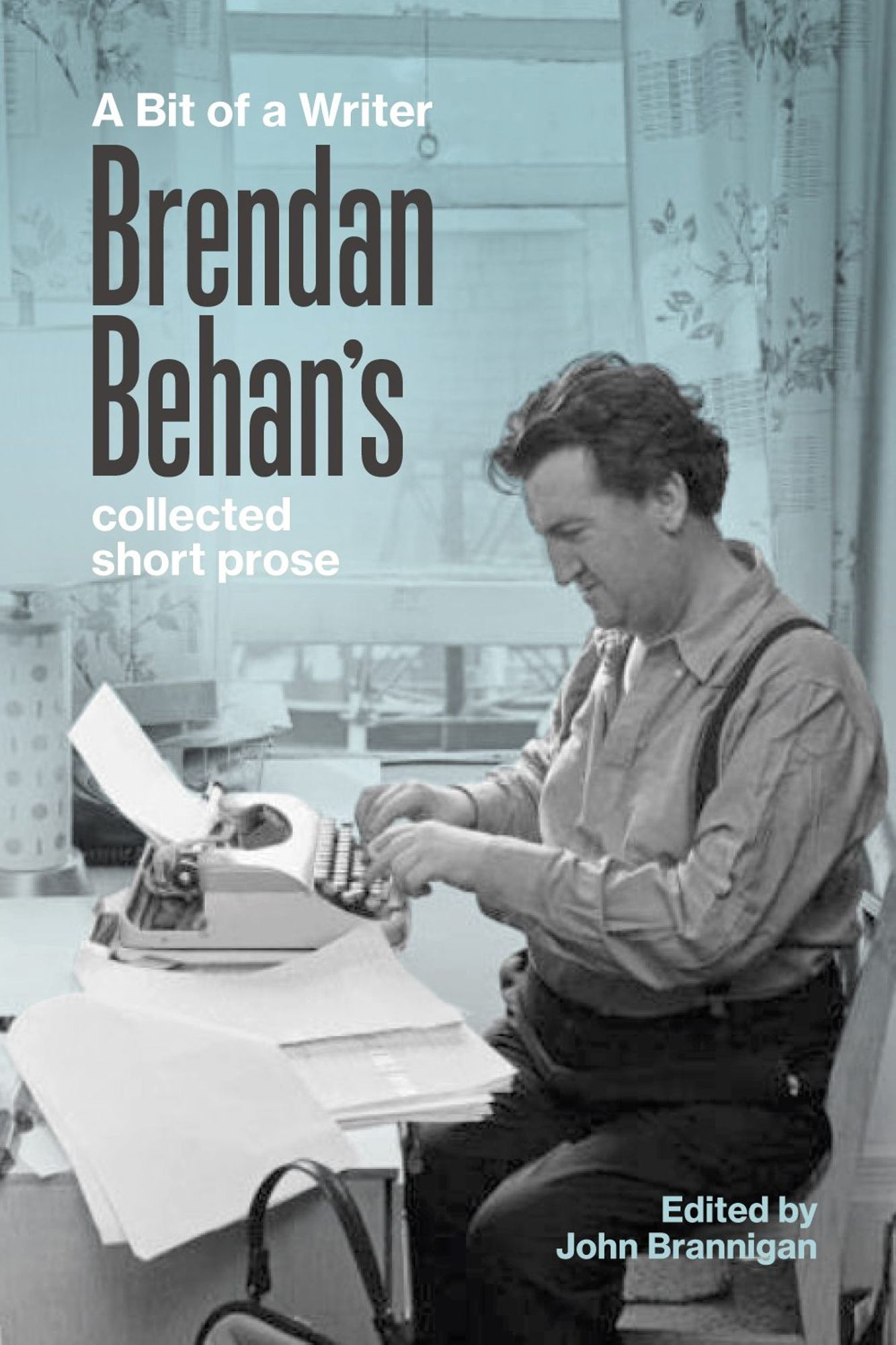 A Bit of a Writer: Brendan Behan’s Complete Collected Short Prose